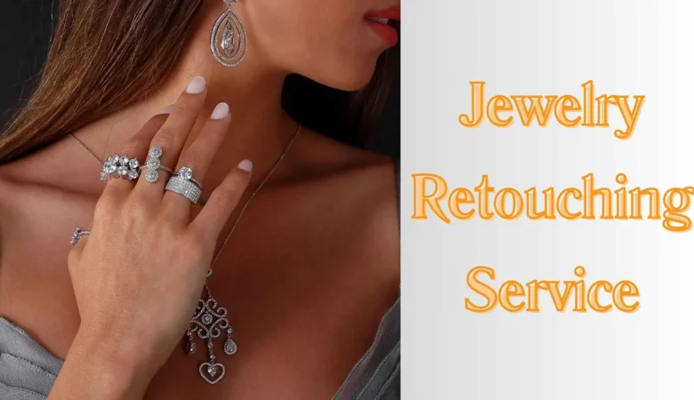 Jewelry Retouching Service That Sells: Clean, Consistent, Catalog-Ready Images