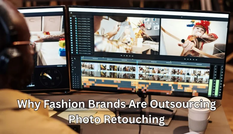Why Fashion Brands Are Outsourcing Photo Retouching