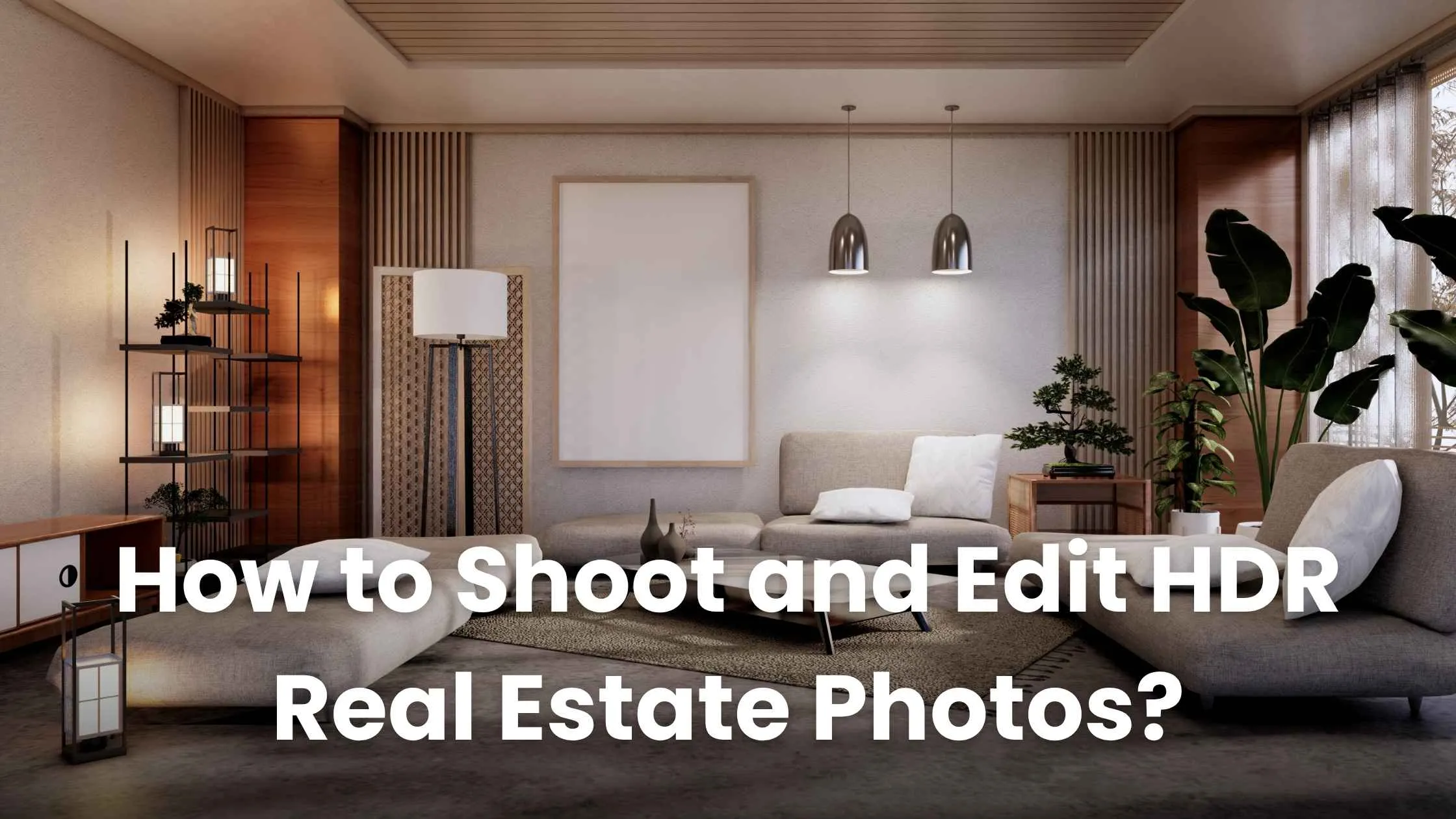 Shoot and Edit HDR Real Estate Photos