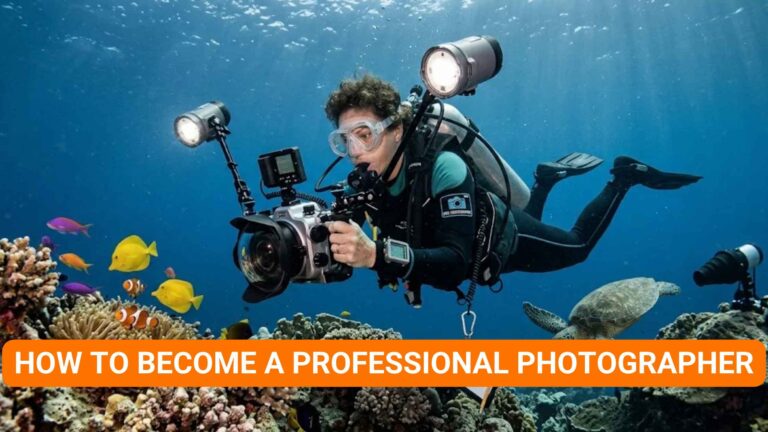 How to Become a Professional Photographer