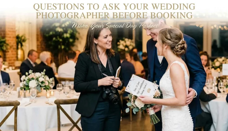 Questions to Ask Your Wedding Photographer Before Booking